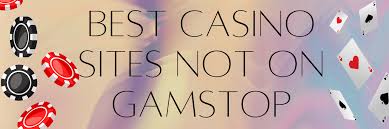 Discover the Best UK Casinos Not on Gamstop