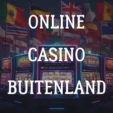 Online Casino Buitenland De Beste Keuzes en Tips
