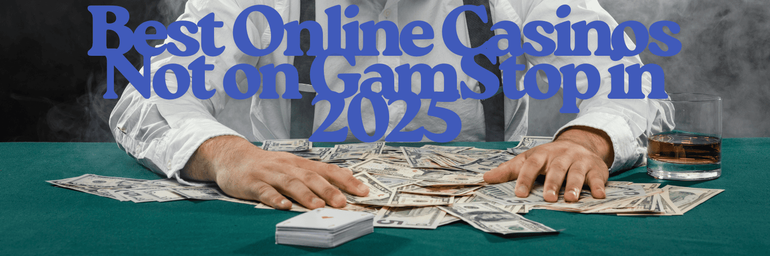 Exploring Casinos Not Registered on GamStop 616922141