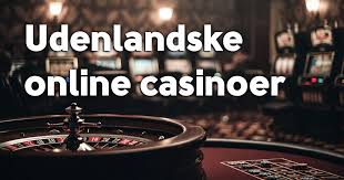 Udenlandske Casino Sider Din Guide til Spiloplevelser i Udlandet